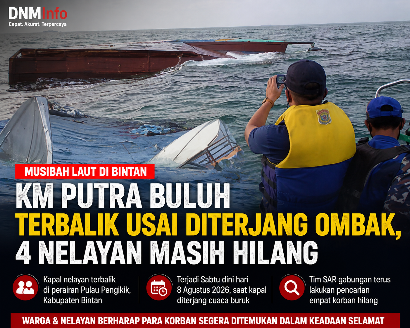 Empat Nelayan Hilang Usai Kapal Terbalik di Perairan Pulau Pengikik Bintan