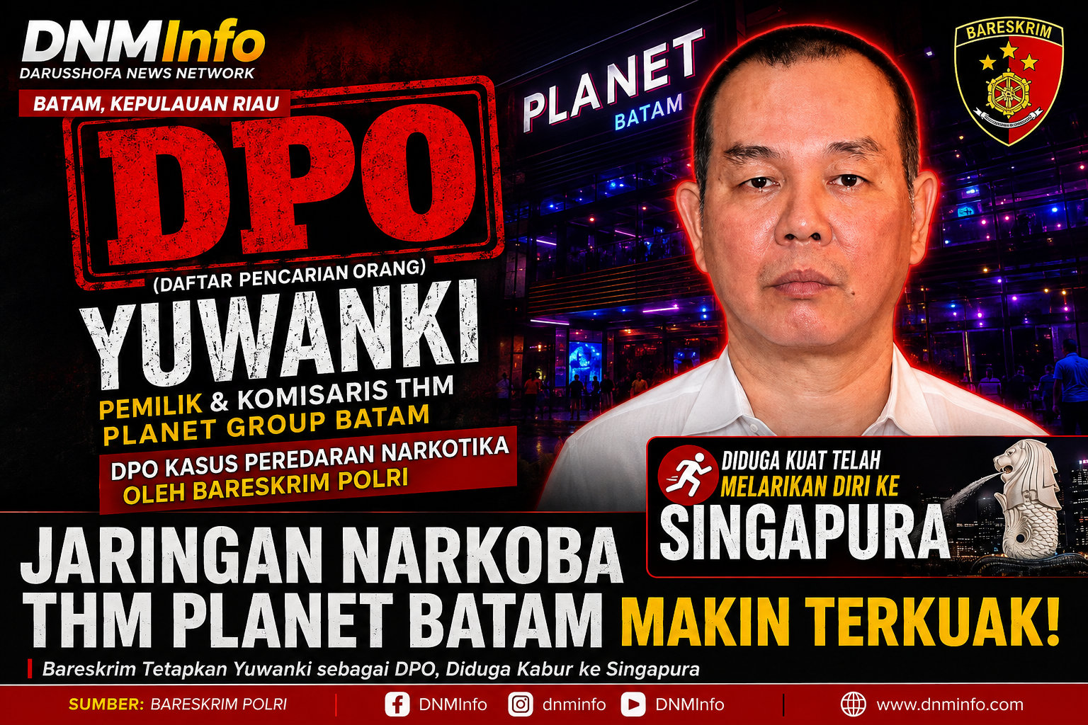 Bareskrim Tetapkan Yuwanky sebagai DPO, Pemilik THM Planet Batam Diduga Kabur ke Singapura