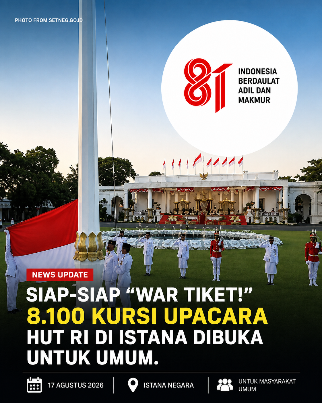 War Ticket Dibuka! 8.100 Kursi Upacara HUT ke-81 RI di Istana Negara Siap Diperebutkan Masyarakat