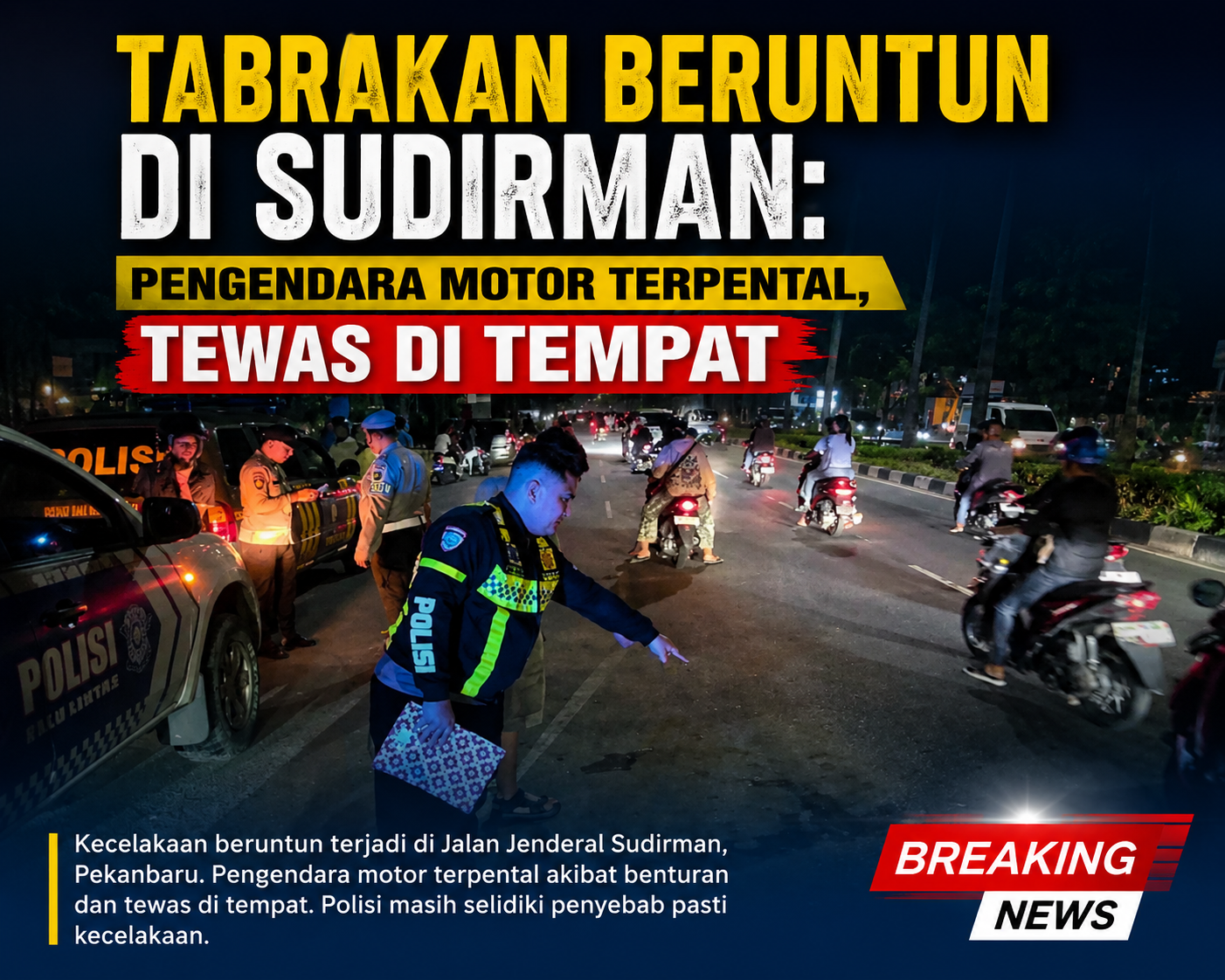 Kecelakaan Beruntun di Jalan Sudirman Pekanbaru, Pengendara Scoopy Tewas di Lokasi